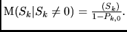 $\mathbb M(S_k\vert S_k\ne 0)=\frac{\mathbb M(S_k)}{1-P_{k,0}}.$