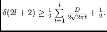 $\delta(2l+2)\ge \frac12\sum\limits_{t=1}^l\frac{D}{2\sqrt{2\pi t}} +\frac12.$