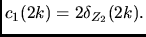 $c_1(2k)=2\delta_{Z_2}(2k).$