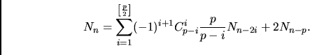 \begin{displaymath}
N_n=\sum\limits_{i=1}^{\left[\frac p2\right]}
(-1)^{i+1} C_{p-i}^i \frac p{p-i} N_{n-2i}+2N_{n-p}.
\end{displaymath}