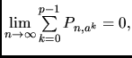$\lim\limits_{n\to\infty}\sum\limits_{k=0}^{p-1} P_{n,a^k} =0,$